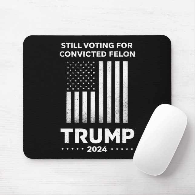 Röstar Fortsatt på Dömd Felon Trump 2024  Musmatta (Med mus)