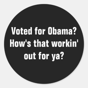 Röstat för Obama? Hur är den workin ut för ya? Runt Klistermärke