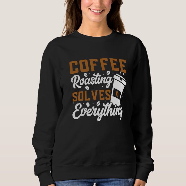 Rostning av kaffe löser allt kafferostning t shirt (Framsida)