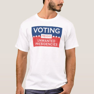 Röstning Förhindrar Oönskade Presidentämbeten T Shirt