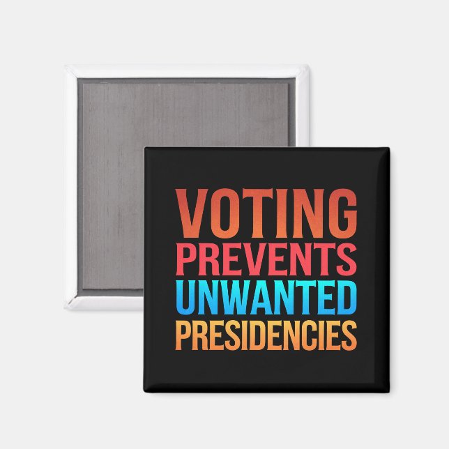Röstning Förhindrar Oönskade Presidentval  Magnet (Front/Back)