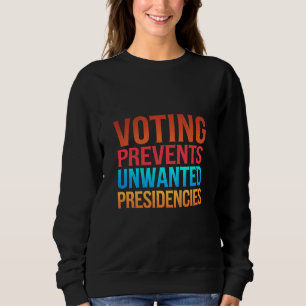 Röstning Förhindrar Oönskade Presidentval  T Shirt