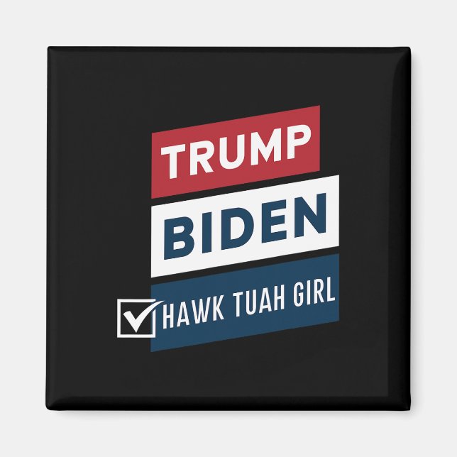 Röstning Hawk Tuah Flickan Vs Trump Biden Politisk Magnet (Framsidan)