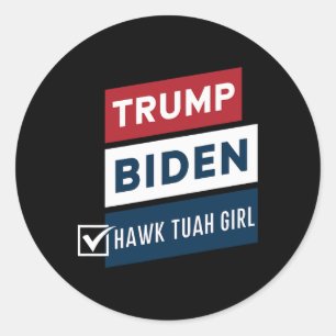 Röstning Hawk Tuah Flickan Vs Trump Biden Politisk Runt Klistermärke