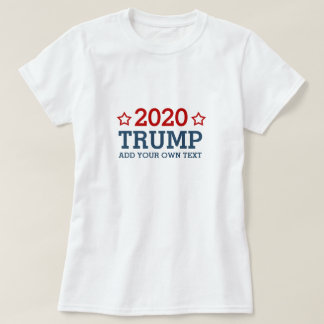 Rösttrump 2020 - lägg till din egen personlig t shirt