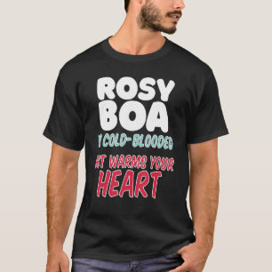 Rosy Boa är kall blodat, men värmer ditt hjärta T Shirt