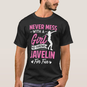 Rot inte med en tjej som kastar spjut t shirt
