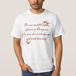 Rota i inte i angelägenheterna av Dragons. T Shirt
