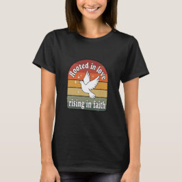Rotad i kärlek, stigande i tro design t shirt