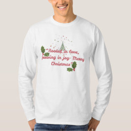 Rotad i kärlek, växande i glädje—Botanisk jul T Shirt