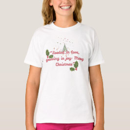 Rotad i kärlek, växande i glädje—Botanisk jul T Shirt