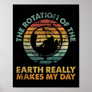Rotation av Earth Day Funny Science Teacher Poster
