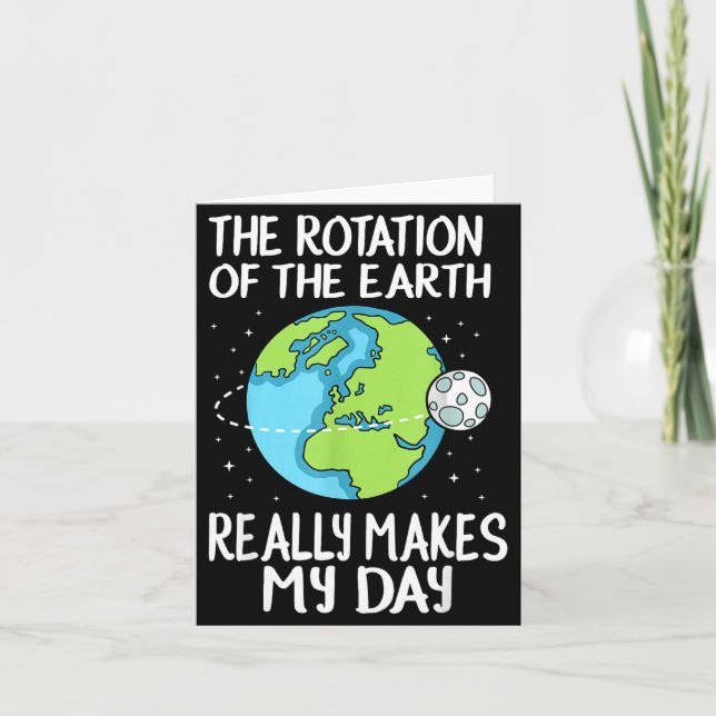 Rotation Of The Earth Makes My Day Funny Science  Kort (Framsida)