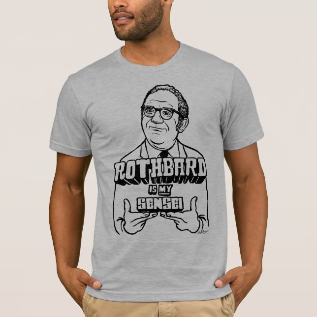 Rothbard är min Sensei skjorta T-shirt (Framsida)