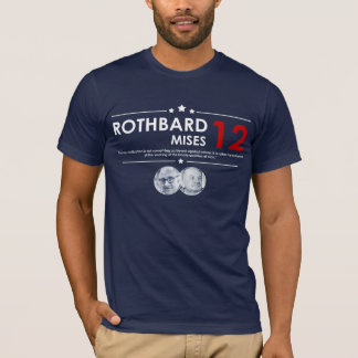 Rothbard - Mises 2012 Tee Shirt