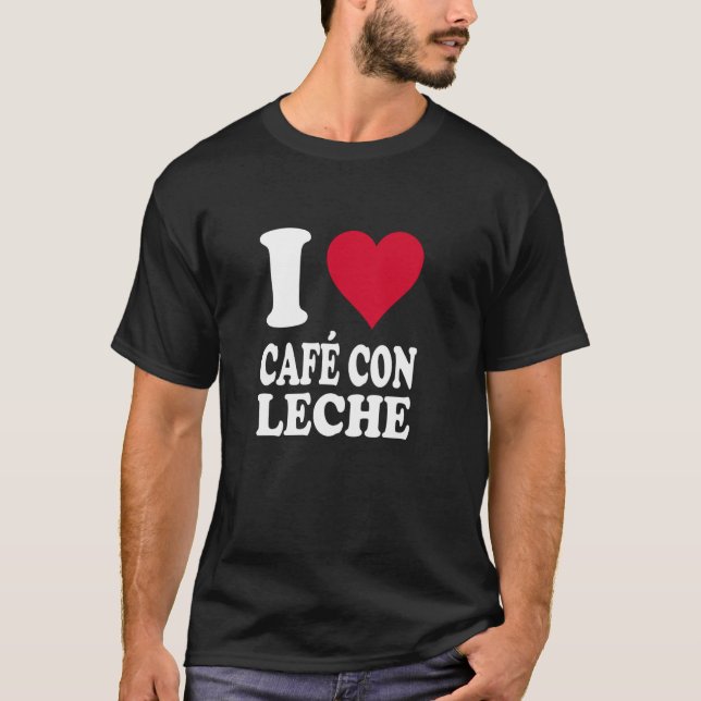 Rött hjärtdesign Jag älskar Café Con Leche T Shirt (Framsida)