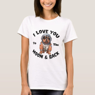 Rottweiler Astronaut i Kärlek till Måne och bak T Shirt