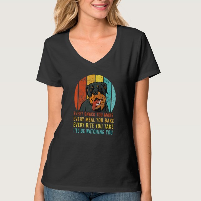 Rottweiler Every Snack You Make I'll Be Watching Y T Shirt (Framsida)