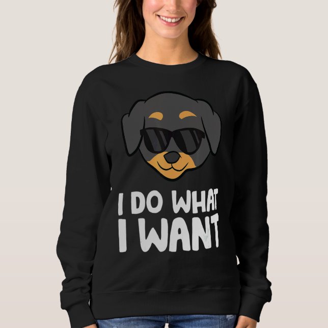 Rottweiler Hund I gör vad jag vill ha Rottweiler T Shirt (Framsida)