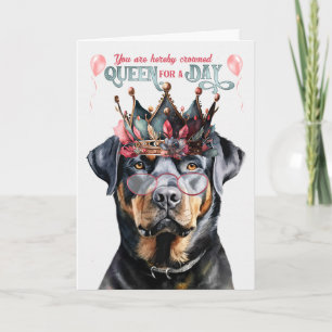 Rottweiler Hund Queen for a Day Funny Birthday Kort