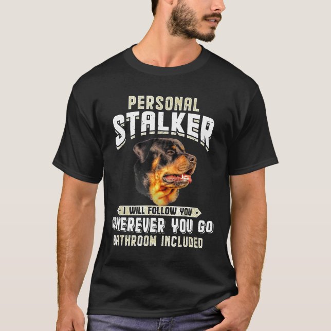 Rottweiler Personal Stalker jag följer efter dig d T Shirt (Framsida)