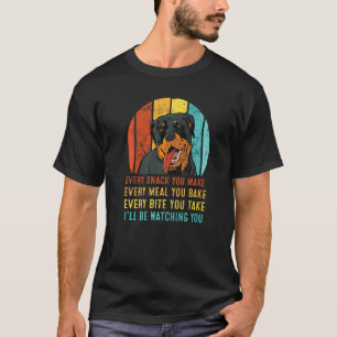 Rottweiler varje mellanmål du gör jag kommer att t shirt