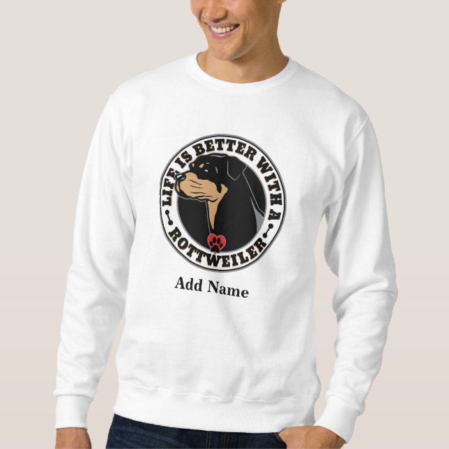 Rotweilers Personlig Life är bättre Sweatshirt (Framsida)
