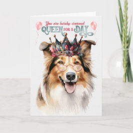 Rough Collie Queen för en dag på födelsedagen Kort