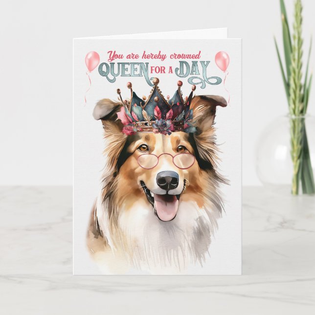 Rough Collie Queen för en dag på födelsedagen Kort (Framsida)