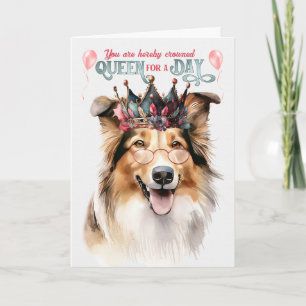 Rough Collie Queen för en dag på födelsedagen Kort