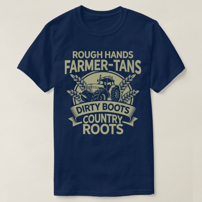 Rough Händer Farmer Tans Dirty Boots Land Roots T Shirt (Design framsida)
