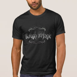 Rough Magic T Shirt