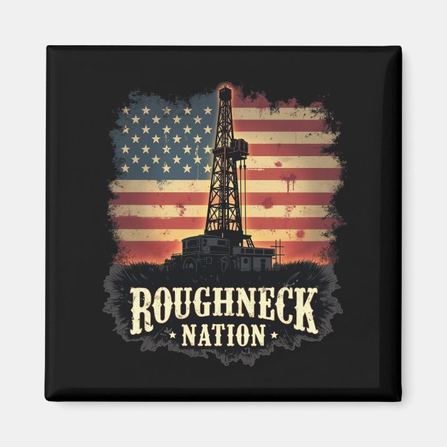 Roughnacken Nation Oilfield American Worker Magnet (Framsidan)