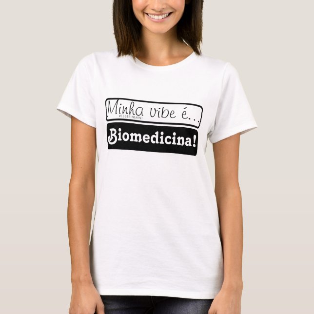 Roupa: Minha vibe é... Biomedicina! T Shirt (Framsida)