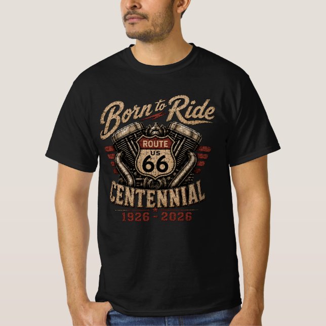 Route 66 Born To Ride Centennial-apparel T Shirt (Framsida)