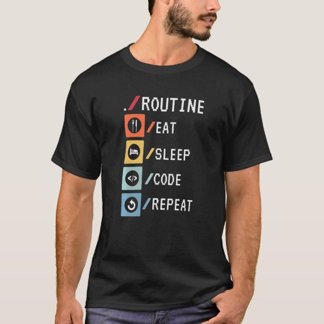 Routine Eat Sömnkod Upprepa Software för koder Dev T Shirt (Framsida)
