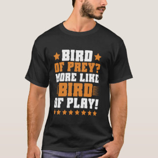 Rovfågel Mer Som Leksak Fågel Falkenering T Shirt