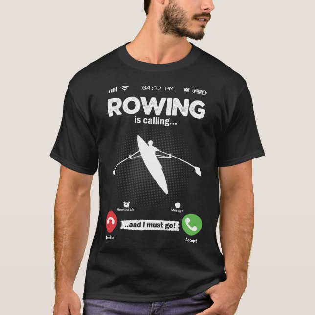 Rowing Is Calling I Must Go Canoe Kayak Boat Hobby T Shirt (Framsida)