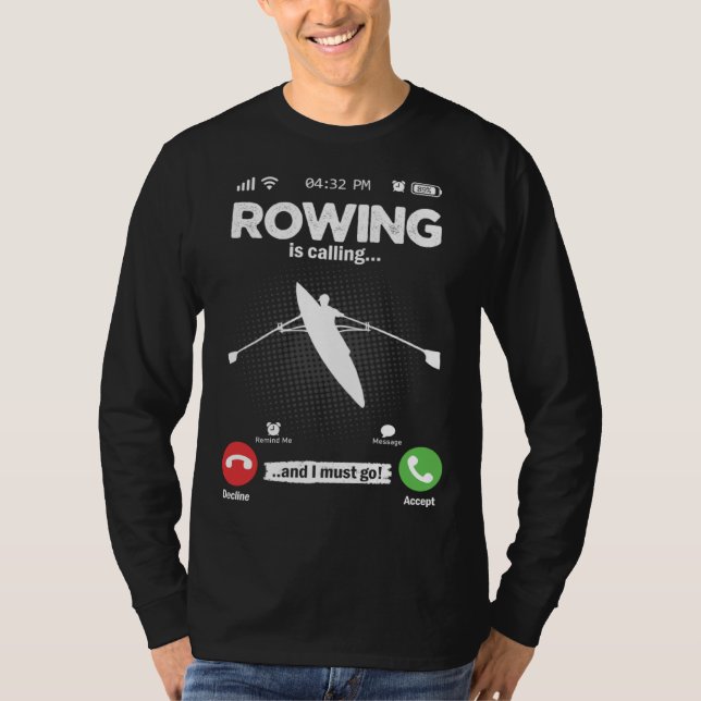 Rowing Is Calling I Must Go Canoe Kayak Boat Hobby T Shirt (Framsida)