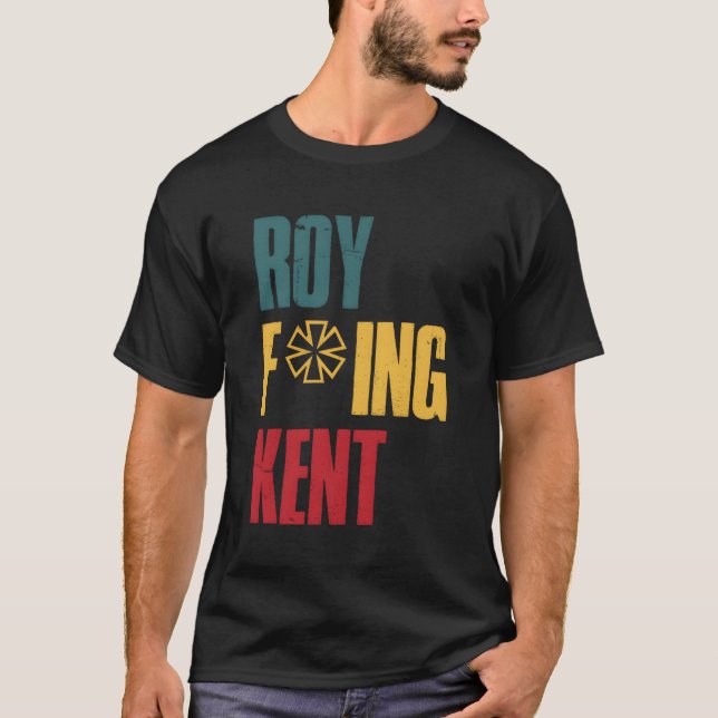Roy Freaking Kent T Shirt (Framsida)