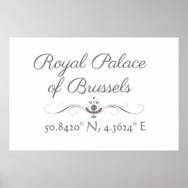Royal Palace of Brussels Latitude Longitud Poster