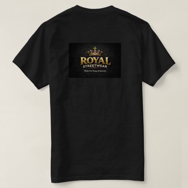 **Royal Streetwear — Made for Kings & Queens.** T Shirt (Design baksida)