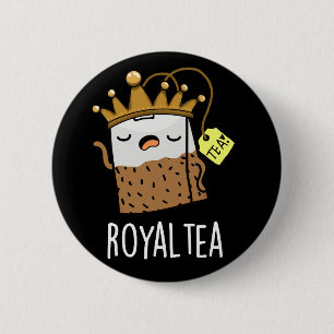 Royal-tea Funny Tea Pun Mörk BG Knapp