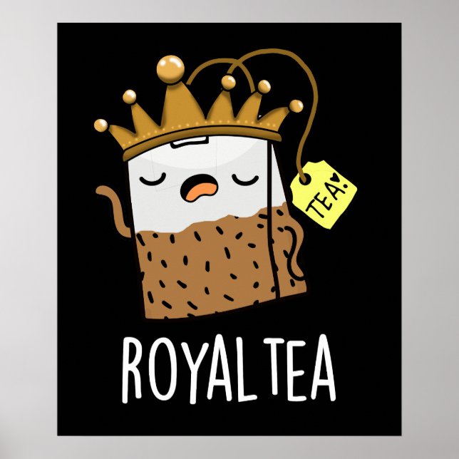 Royal-tea Funny Tea Pun Mörk BG Poster (Framsidan)