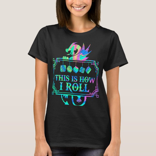RPG-spel Dragon D20 DET HÄR ÄR HUR JAG ROLL T Shirt (Framsida)