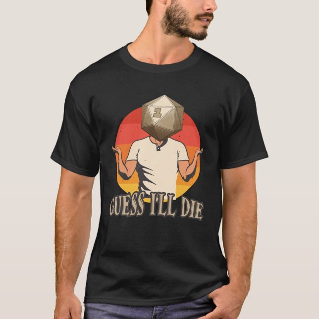 RPG Tabletop Dice antar att jag kommer att dö Game T Shirt (Framsida)