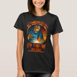 RTY THOUGHTS CLEAN WELDS Welders Welders Welders T Shirt