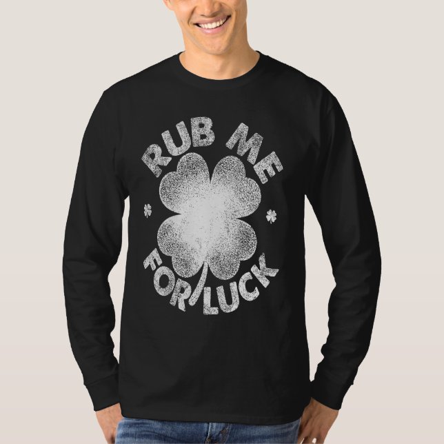 Rub Me For Luck   St Patrick's Day Men Women T Shirt (Framsida)