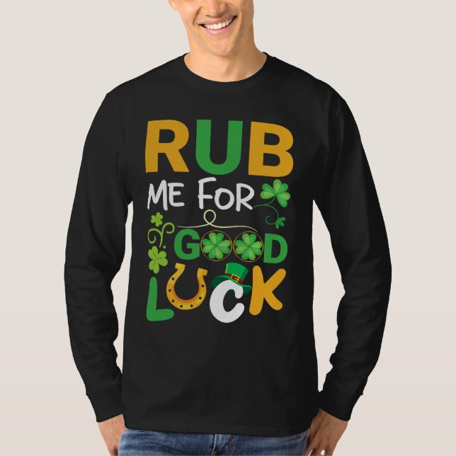 Rub Me for Luck  Teacher & Student St Patricks Day T Shirt (Framsida)
