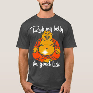 Rub My Belly for Lycka till Funny Buddha T Shirt